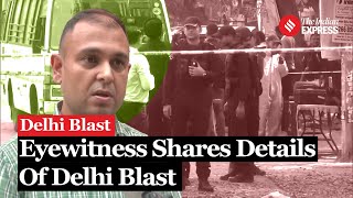 Delhi Blast Eyewitness Describes Blast In Rohini CRPF NDRF Official Investigation Underway [upl. by Maye]