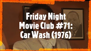 Friday Night Movie Club 71 Car Wash 1976 [upl. by Nidya215]