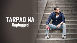 Hamid Ismail  Tarpao Na  Unplugged Official Lyric Video [upl. by Laurella165]