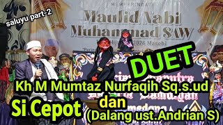 MAULID NABI MUHAMMAD SAW  DUET  KHM M Nufaqih Sqsud dan Si Cepot  Dalang AndrianS [upl. by Annawat]