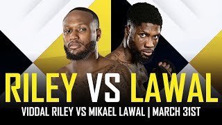 VIDDAL RILEY VS MIKAEL LAWAL  MARCH 31ST  WARDLEYCLARKE UNDERCARD [upl. by Eluj98]