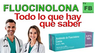 FLUOCINOLONA Para qué Sirve Cómo se toma y todo lo que hay que saber ¡Medicamento Seguro👨‍🔬💊 [upl. by Arty177]