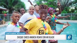 CHEQUE CHOCO ANUNCIA REMIX CON MR BLACK [upl. by Behl]