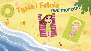 🏖TYSIA I FELCIA  NAD MORZEM  audiobajka 🎧 [upl. by Evvie540]