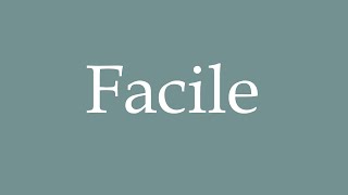 How to pronounce Facile correctly in French [upl. by Animaj]