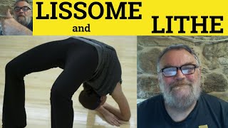 🔵 Lithe and Lissome  Lithe meaning  Lissom Examples  Lithe Definition  C2 Vocabulary [upl. by Namajneb]