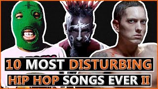 10 Most Disturbing Rap Songs Ive Heard II [upl. by Birdt]