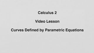 101 Curves Defined by Parametric Equations [upl. by Hakim1]