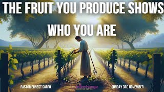 The Fruit You Produce Shows Who You Are  Pastor Ernest Sarfo [upl. by Eleaffar]