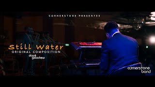 Still Water Instrumental music with Cornerstone Band Original Composition Dawit Getachew [upl. by Ragucci160]