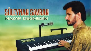 Süleyman Savran  Nazar Değmesin [upl. by Ajin]