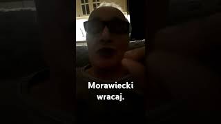 Morawiecki wracaj [upl. by Herrera]