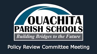 Ouachita Parish School Board Policy Review Committee Live Stream  November 14 2024 [upl. by Ssalguod]