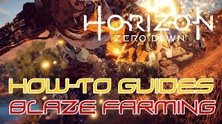 HORIZON ZERO DAWN  Blaze Farming Guide [upl. by Aileno]