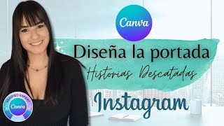 Tutorial Canva 💙 Diseña la portada de tus historias destacadas de Instagram ⚡con CANVA paso a paso 📲 [upl. by Kenric]