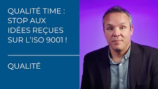 Qualité Time avec Vincent Blache  les vertus de la norme ISO 9001 [upl. by Nosrej]