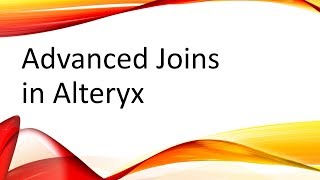 Alteryx  Advanced Joins [upl. by Barris]