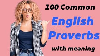 100 Common English Proverbs with Meaning [upl. by Terag]