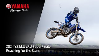 2024 YZ bLU cRU SuperFinale Reaching for the Stars UK [upl. by Kolosick293]