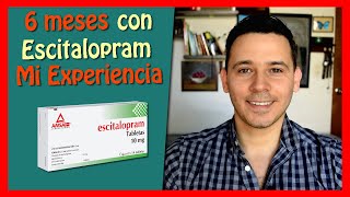 6 MESES CON ESCITALOPRAM💊💊  MI EXPERIENCIA CON ANTIDEPRESIVOS [upl. by Naquin]