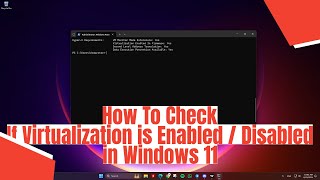 How To Check if Virtualization is Enabled  Disabled in Windows 11 [upl. by Hildie]