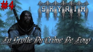 LETS PLAY NARRATIF  SKYRIM RP FR  LA GROTTE DU CRANE DE LOUP 4 [upl. by Lletnuahs278]