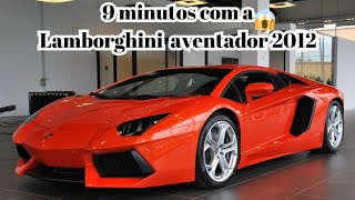 9 minuto com a lamborghini aventador 2012 [upl. by Ettenaj555]