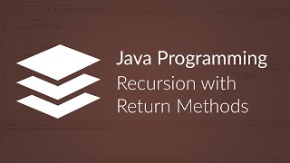 Java Programming Recursion with Return Methods [upl. by Gnuhp823]