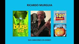 RICARDO MURGUÍA  SUS CANCIONES EN DISNEY [upl. by Wagner]