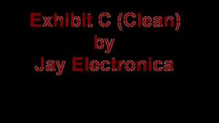 Jay Electronica  Exhibit C Clean [upl. by Bollay]