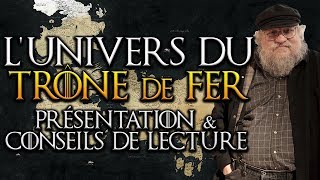 Présentation amp conseils de lecture le Trône de Fer  GRRM  GAME OF THRONES [upl. by Cornell]