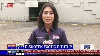 Diskotik Exotic Resmi Ditutup [upl. by Naivatco]