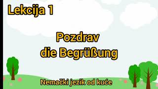 ●Lekcija 1 ● Pozdravi na nemackom jeziku ● DIE BEGRÜßUNG nemackijezikodkuce [upl. by Nylitsirk549]