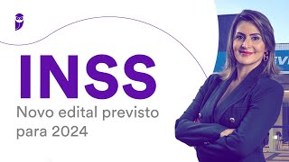 Concurso INSS Novo edital previsto para 2024 [upl. by Elmer]