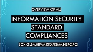 SOX GLBA HIPAA ISO FISMA NERC PCI Information Security Standard Compliances  All in One [upl. by Maloy]