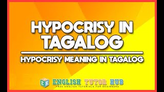 Hypocrisy In Tagalog Translation – Meaning Of Hypocrisy In Tagalog [upl. by Puri]