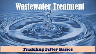 Trickling Filter Basics [upl. by Nnylorac447]