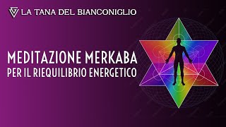 Meditazione Merkaba per il riequilibrio energetico [upl. by Garry]