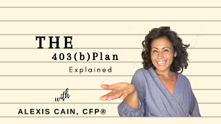 The 403b Plan Explained [upl. by Dayle]