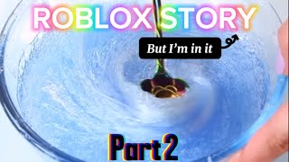 Roblox story but I’m in itPart 2 [upl. by Adnalohs]