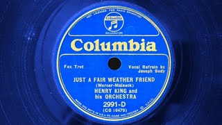 Just A Fair Weather Friend  Henry King and his Orchestra  COLUMBIA 1934 [upl. by Erminie246]