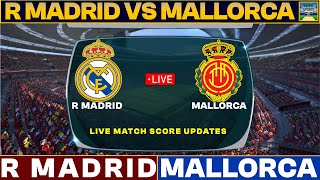 Real Madrid Vs Mallorca Live Match Today  RMA Vs MALL Live Football Match 2023 Live [upl. by Leina585]