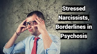 Stressed Narcissists Borderlines in Psychosis Brief Acute Transient Reactive ATPD BP [upl. by Valdes]