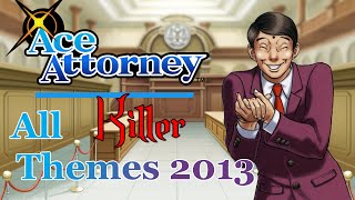 Old Ace Attorney All Killer Themes 2013 [upl. by Grania102]