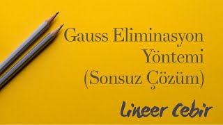 Lineer Cebir ❖ Gauss Eliminasyon Yöntemi Sonsuz Çözüm ❖ [upl. by Airogerg68]