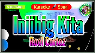 Iniibig Kita Roel Cortez Karaoke Version Lyrics Cover [upl. by Oglesby]