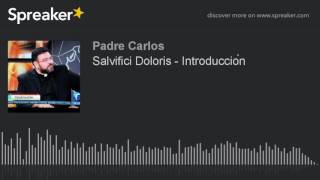 Salvifici Doloris  Introducción hecho con Spreaker [upl. by Evelunn918]