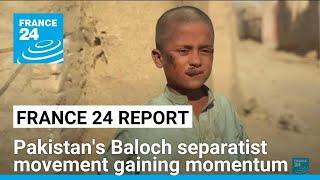 FRANCE 24 report Pakistans Baloch separatist movement gaining momentum • FRANCE 24 English [upl. by Pallaton720]