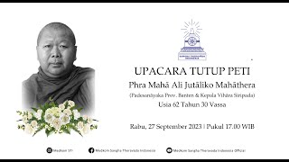 Upacara Tutup Peti  Mendiang Phra Mahā Ali Jutaliko Mahāthera [upl. by Hy]