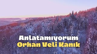 Orhan Veli KanıkAnlatamıyorum [upl. by Ethel684]